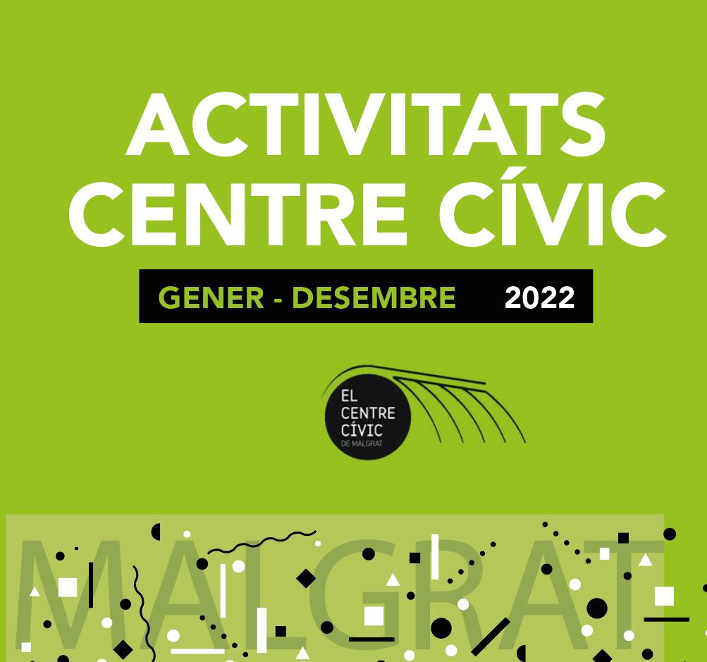 Activitats del Centre Cívic 2022. Foto: AjMalgrat. 